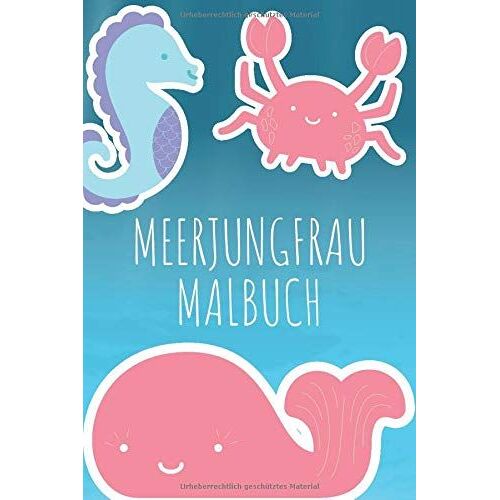 Meerjungfrau Malbuch: Unterwasser Tiere Und Meerjungfrauen Malbuch