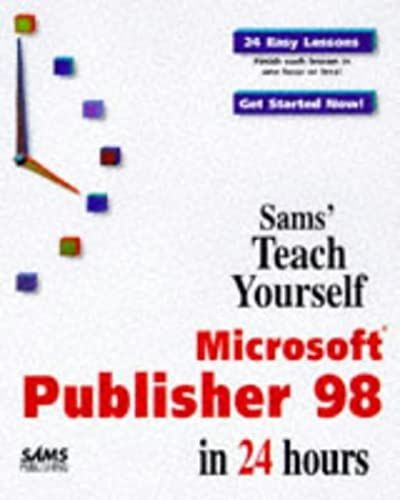 Sams Teach Yourself Microsoft Publisher 98 In 24 Hours (Sams Teach Yourself...)