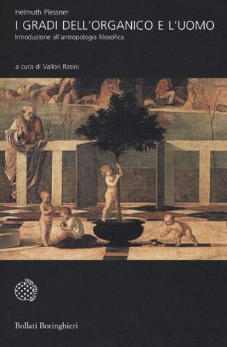 I Gradi Dell'organico E L'uomo. Introduzione All'antropologia Filosofica