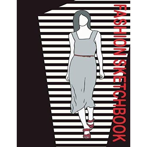 Fashion Designer Sketchbook: Professional Figure Templates For Fashion Designers (Drawing Books, Fashion Books, Fashion Design Books, Fashion Sketchbooks)