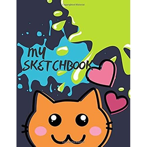 My Sketchbook: Sketchbook With Large Blank Pages, Perfect For Drawing. For All Cat Lovers
