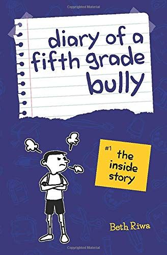 Diary Of A Fifth Grade Bully: The Inside Story (Book 1)