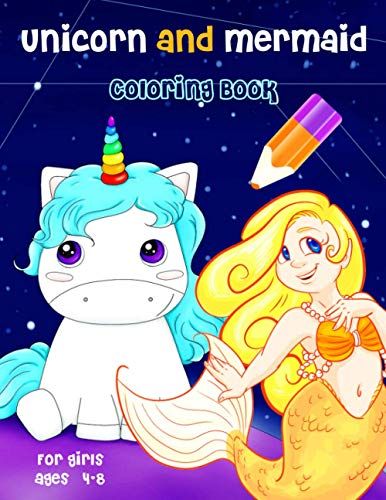 Unicorn And Mermaid Coloring Book For Girls Ages 4-8: Filled With 40 Sweet Hand-Drawn Unicorns, Mermaids, Rainbows & Positive Affirmations For Mindfulness, Self-Esteem & Confidence