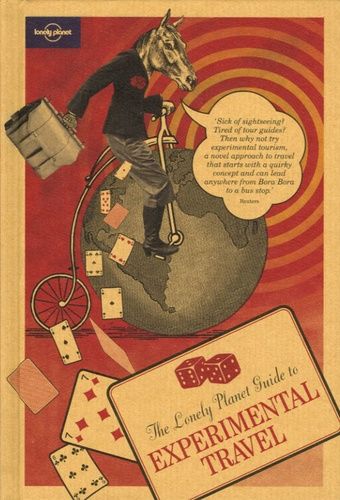 Lonely Planet Guide To Experimental Travel - Édition En Anglais