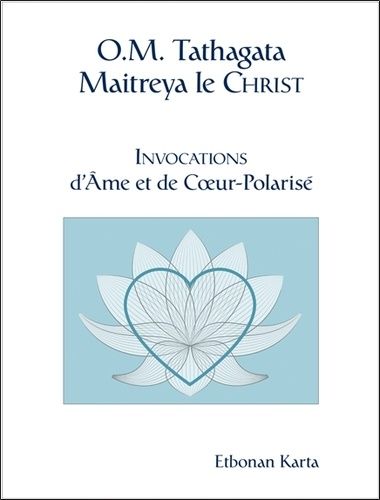 O.M. Tathagata Maitreya Le Christ - Invocations D'ame Et De Coeur-Polarisé