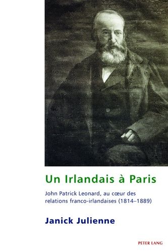 Un Irlandais À Paris - John Patrick Leonard, Au Coeur Des Relations Franco-Irlandaises