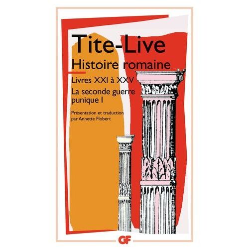 La Seconde Guerre Punique - Tome 1, Histoire Romaine, Livres Xxi À Xxv