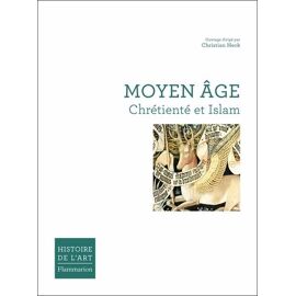 Moyen Age - Chrétienté Et Islam