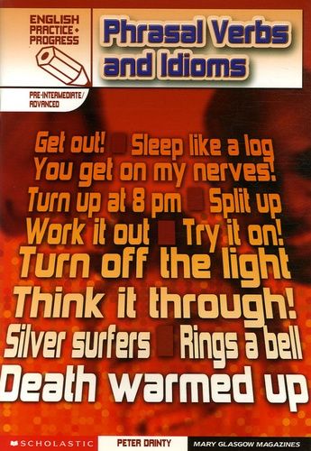 English Practice And Progress Pre-Intermediate/Advanced - Phrasal Verbs And Idioms