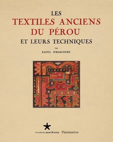 Les Textiles Anciens Du Pérou Et Leurs Techniques