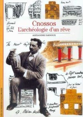 Cnossos - L'archéologie D'un Rêve