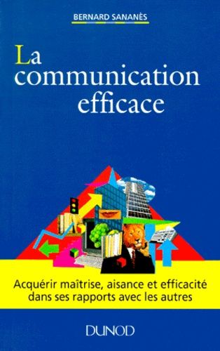 La Communication Efficace - 2eme Edition
