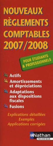 Nouveaux Règlements Comptables - Edition 2007-2008