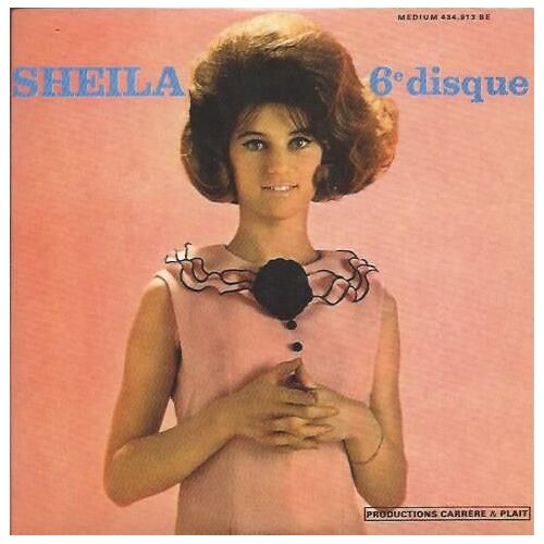 Sheila "Chaque Instant De Chaque Jour - Un Monde Sans Amour - Je N'ai Pas Changé - Un Jour Je Me Marierai"
