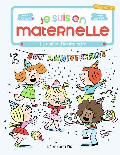 Je Suis En Maternelle - Tome 5 - Le Goûter D'anniversaire