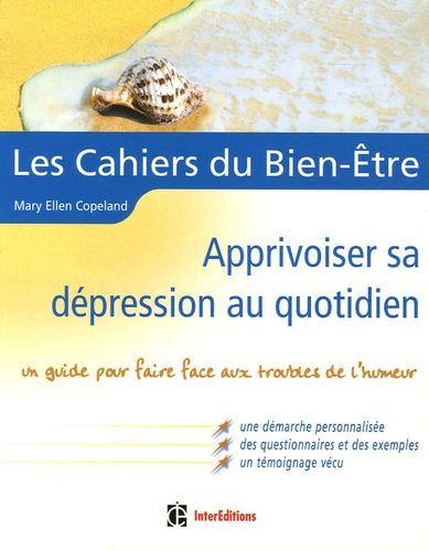 Apprivoiser Sa Dépression Au Quotidien - Un Guide Pour Faire Face Aux Troubles De L'humeur