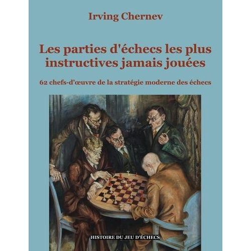 Les Parties D'échecs Les Plus Instructives Jamais Jouées