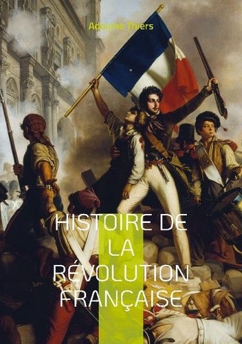 Histoire De La Révolution Française - Tome 10