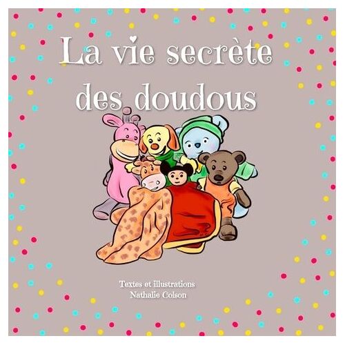 La Vie Secrète Des Doudous Tome 1