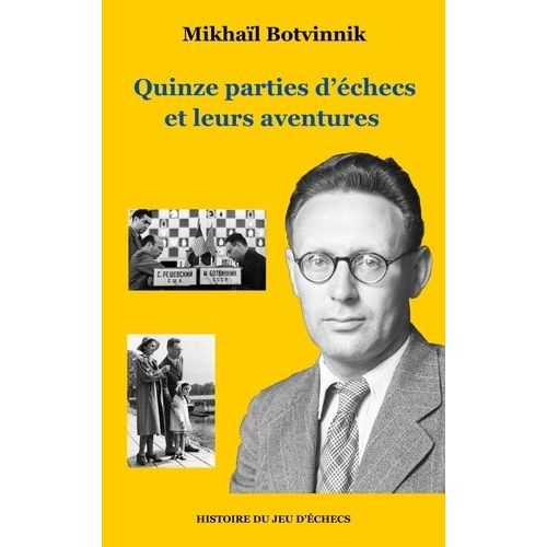 Quinze Parties D'échecs Et Leurs Aventures
