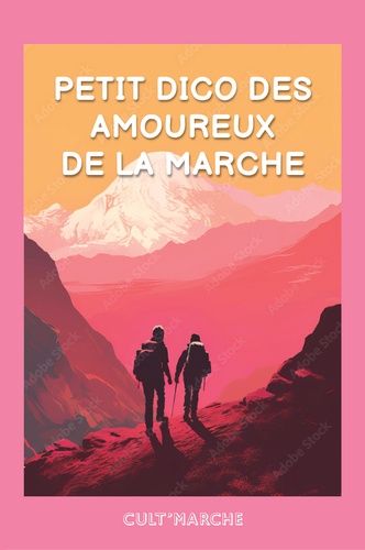 Petit Dico Pour Les Amoureux De La Marche