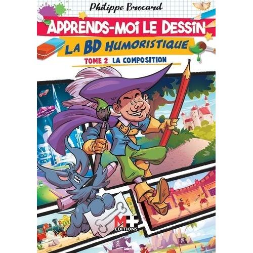 Apprends-Moi Le Dessin : La Bd Humoristique - Tome 2, La Composition