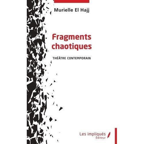 Fragments Chaotiques - Théâtre Contemporain