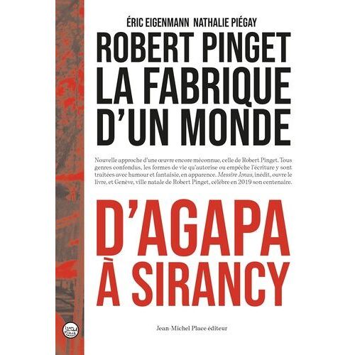 Robert Pinget - La Fabrique D'un Monde, D'agapa À Sirancy
