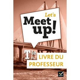 Anglais Tle B2 Let's Meet Up! - Livre Du Professeur