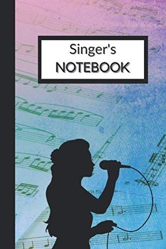 Singer's Notebook: For Those Who Love Singing As A Career Or Hobby