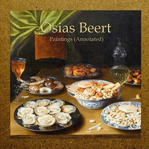 Osias Beert: Paintings (Annotated)