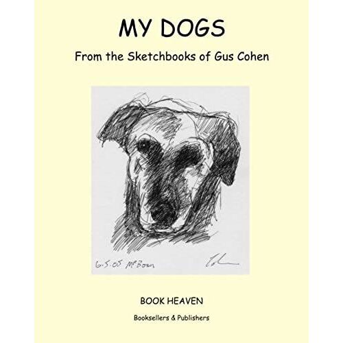 My Dogs: From The Sketchbooks Of Gus Cohen
