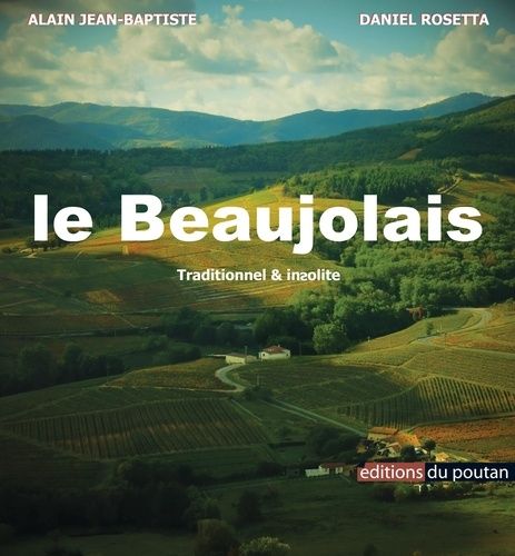 Le Beaujolais - Traditionnel & Insolite