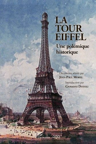 La Tour Eiffel - Une Polémique Historique