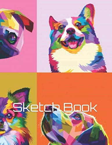 Sketch Book: Dog Sets 8.5" X 11", Personalized Artist Sketchbook: 105 Pages, Sketching, Drawing And Creative Doodling. Notebook And Sketchbook To Draw And Journal (Workbook And Handbook)