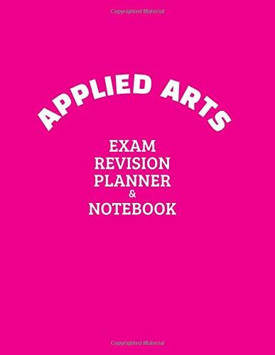 Applied Arts Exam Revision Planner & Notebook: Revise With Ease With This Book | For Students Of All Ages | Planner Style Notebook | Pink Cover