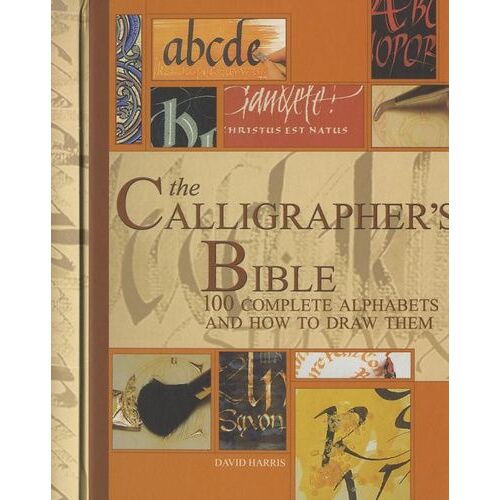The Calligrapher's Bible - 100 Complete Alphabets And How To Draw Them