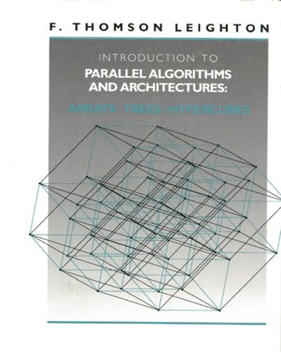 Introduction To Parallel Algorithms And Architectures - Arrays-Trees-Hypercubes, Edition En Anglais