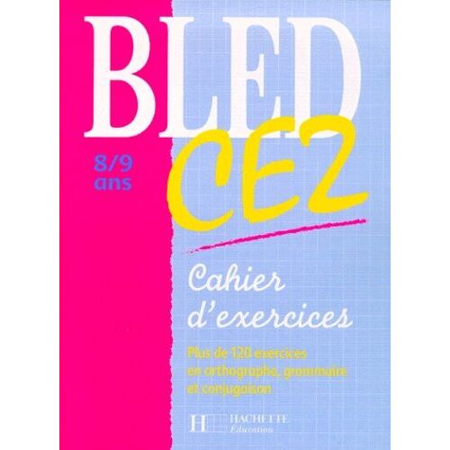 Cahier D'exercices Ce2 - Plus De 120 Exercices En Orthographe, Grammaire Et Conjugaison