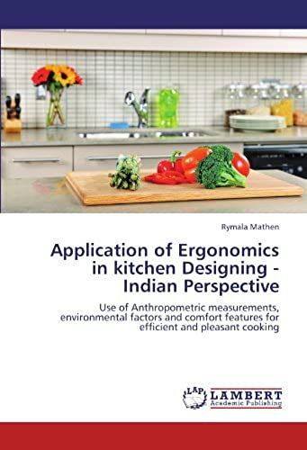Application Of Ergonomics In Kitchen Designing - Indian Perspective