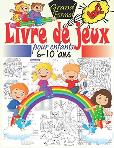 Livre De Jeux Pour Enfants 6-10 Ans: Cahier D'activités Multi-Jeux Pour Enfants Avec Des Jeux Intelligent, Labyrinthes, Point Par Point, Trouve Les Différences, Mots Mêlés, Mots Croisés, Sudoku, Color