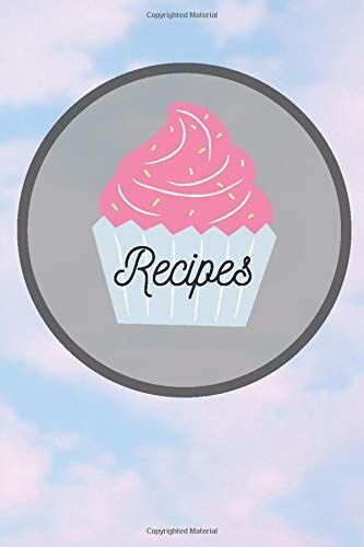 Recipes: Notebook Lined Blank Family Recipes For Healthy Sweets, Cakes, Cookies And Cupcakes Keto