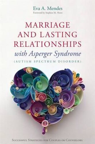 Marriage And Lasting Relationships With Asperger's Syndrome (Autism Spectrum Disorder)