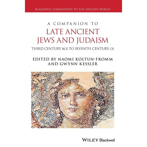 A Companion To Late Ancient Jews And Judaism