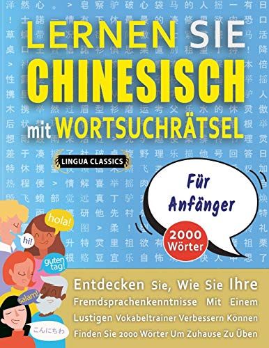Lernen Sie Chinesisch Mit Wortsuchraetsel Fuer Anfaenger - Entdecken Sie, Wie Sie Ihre Fremdsprachenkenntnisse Mit Einem Lustigen Vokabeltrainer Verbessern Koennen - Finden Sie 2000 Woerter Um Zuhause