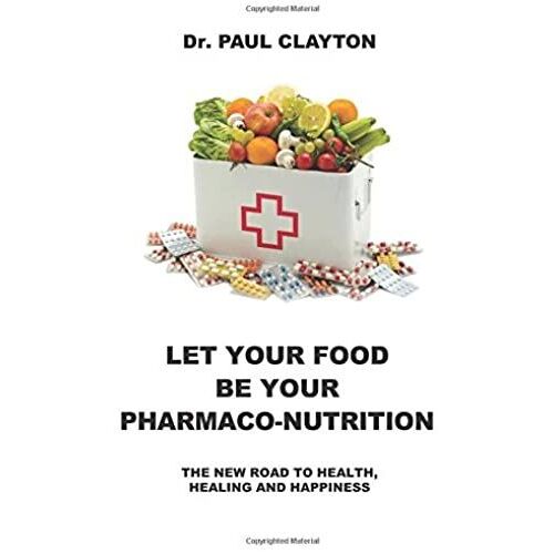 Let Your Food Be Your Pharmaco-Nutrition: The New Road To Health, Healing And Happiness.