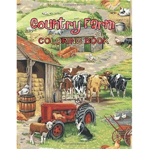 Country Farm Coloring Book:: Relax And Breathe The Kind Air Of The Countryside Thanks To These 50 Drawing To Be Colored, For Adults.8.5"X 11" (Vol 02)