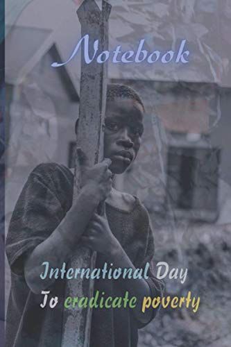 Notebook: International Day To Eradicate Poverty