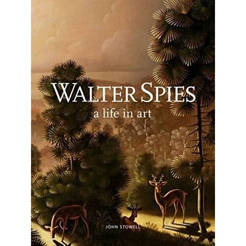 Walter Spies: A Life In Art