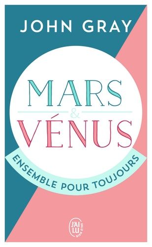 Mars Et Vénus Ensemble Pour Toujours - Prolonger Le Désir Et Enrichir L'amour